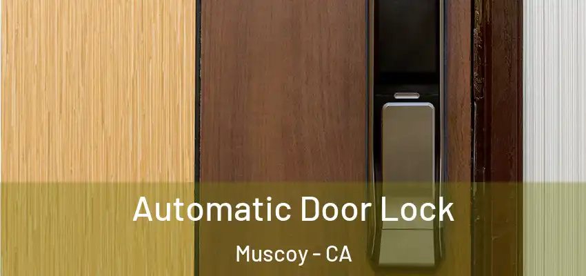 Automatic Door Lock Muscoy - CA