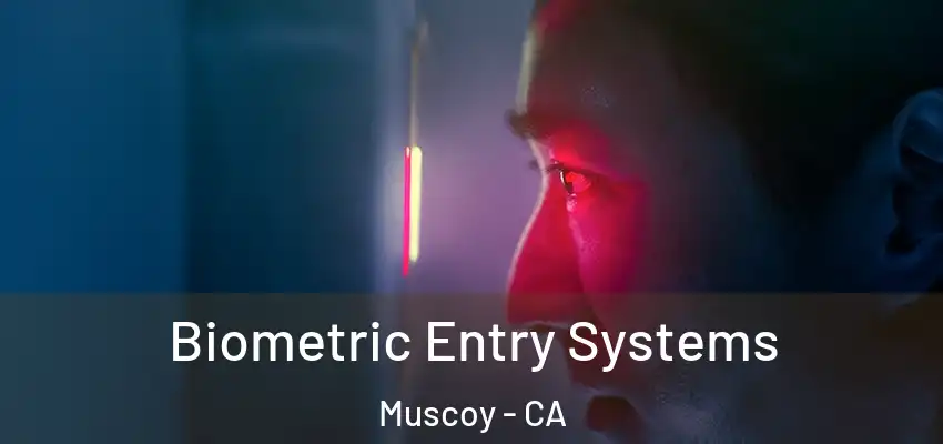 Biometric Entry Systems Muscoy - CA