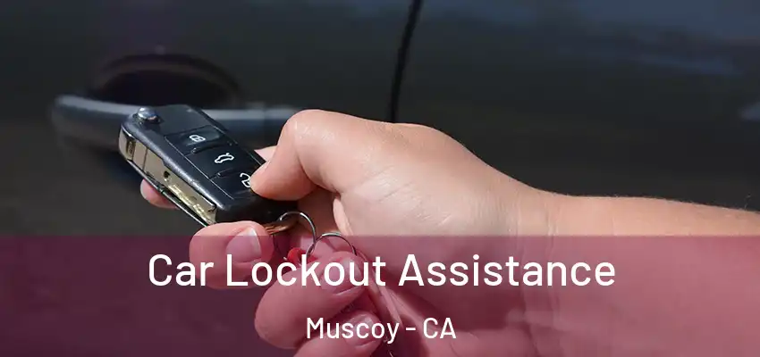  Car Lockout Assistance Muscoy - CA