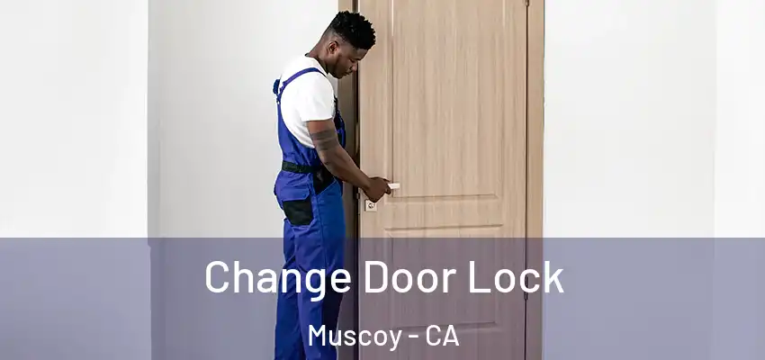 Change Door Lock Muscoy - CA