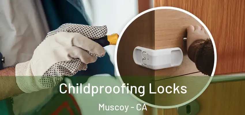  Childproofing Locks Muscoy - CA