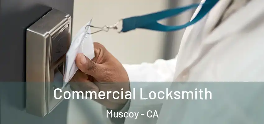 Commercial Locksmith Muscoy - CA