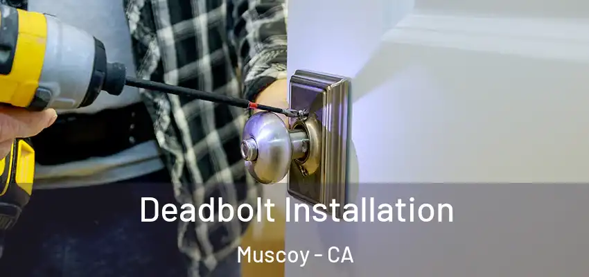 Deadbolt Installation Muscoy - CA