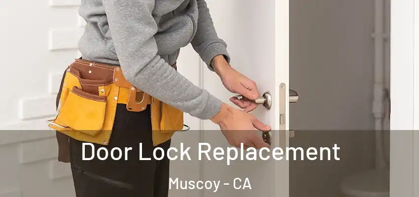 Door Lock Replacement Muscoy - CA