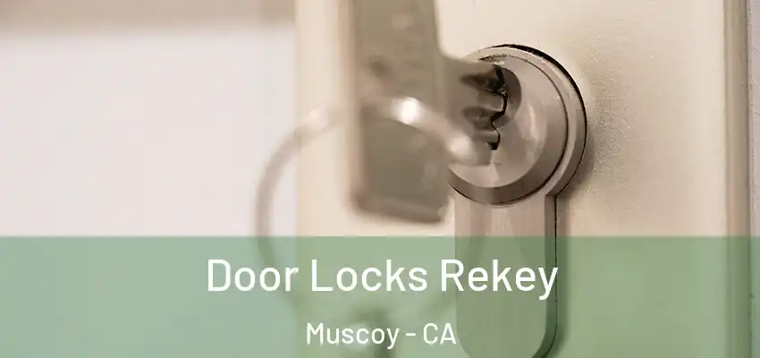 Door Locks Rekey Muscoy - CA