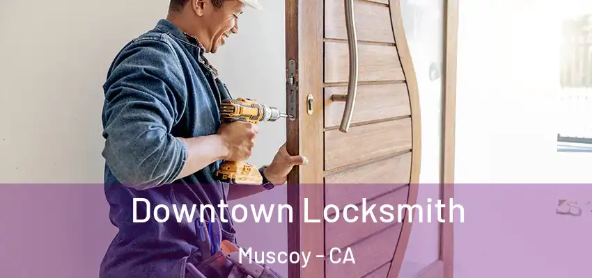Downtown Locksmith Muscoy - CA