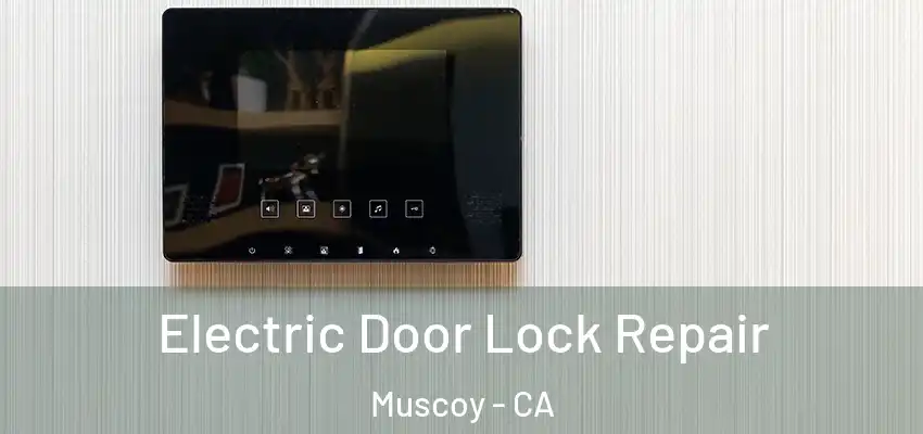  Electric Door Lock Repair Muscoy - CA