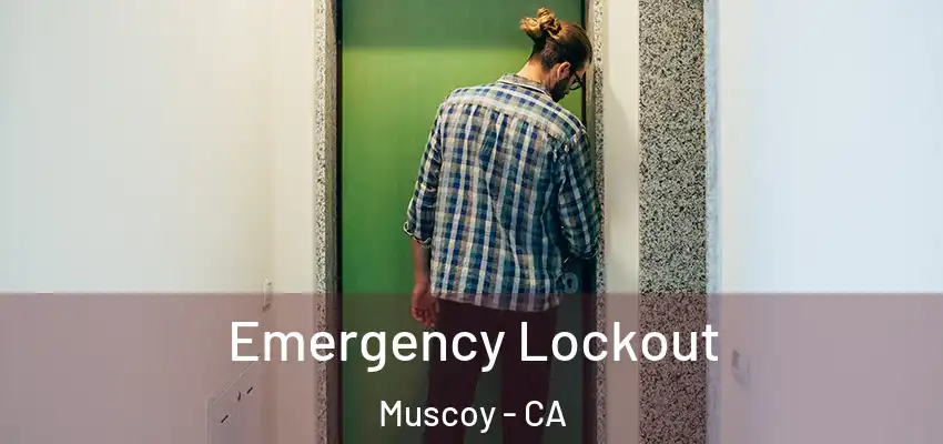 Emergency Lockout Muscoy - CA
