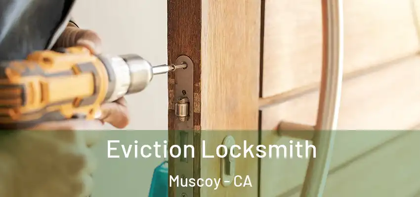 Eviction Locksmith Muscoy - CA
