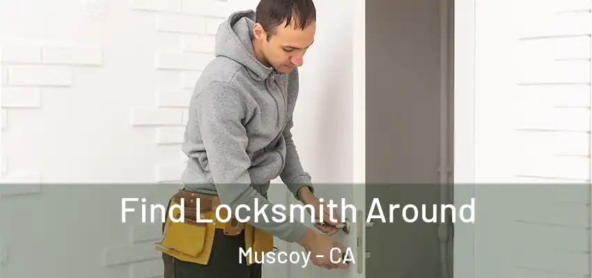 Find Locksmith Around Muscoy - CA