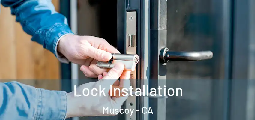 Lock Installation Muscoy - CA