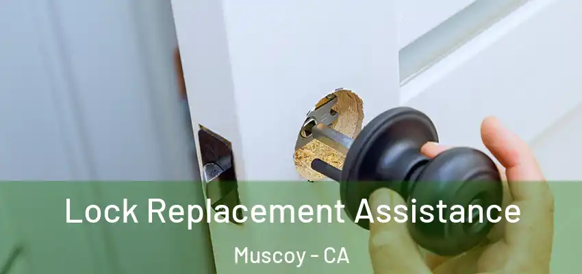 Lock Replacement Assistance Muscoy - CA