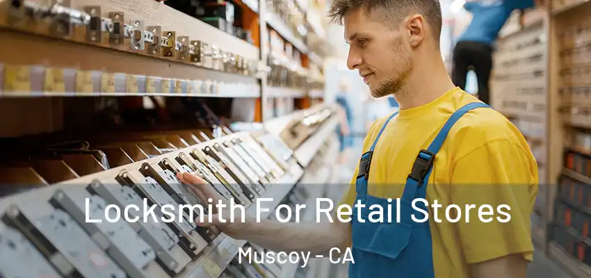 Locksmith For Retail Stores Muscoy - CA