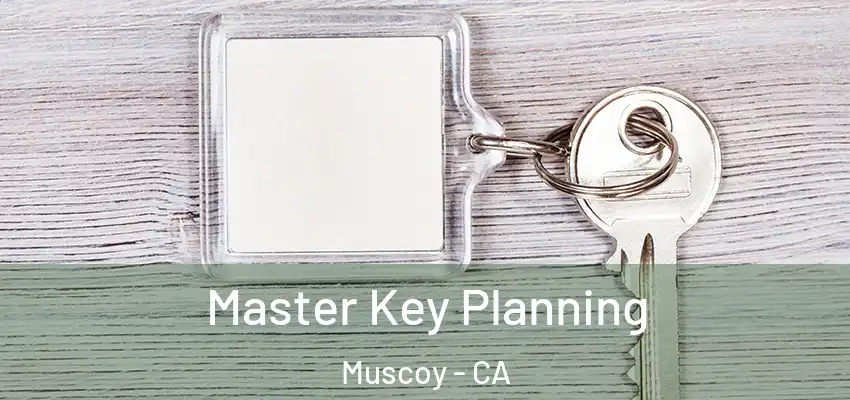 Master Key Planning Muscoy - CA