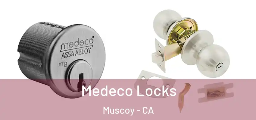 Medeco Locks Muscoy - CA