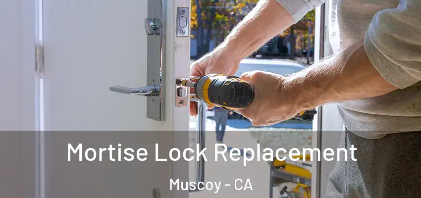 Mortise Lock Replacement Muscoy - CA