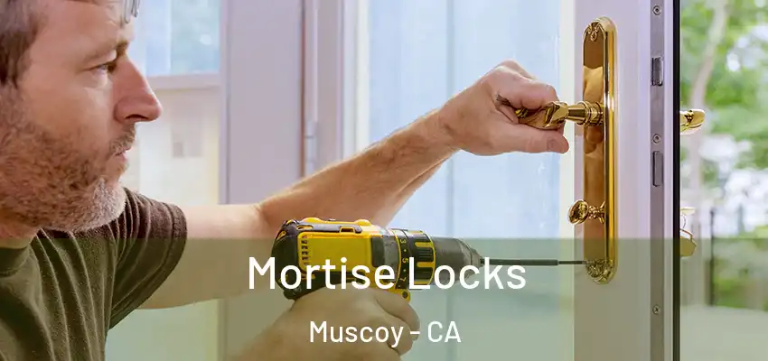 Mortise Locks Muscoy - CA