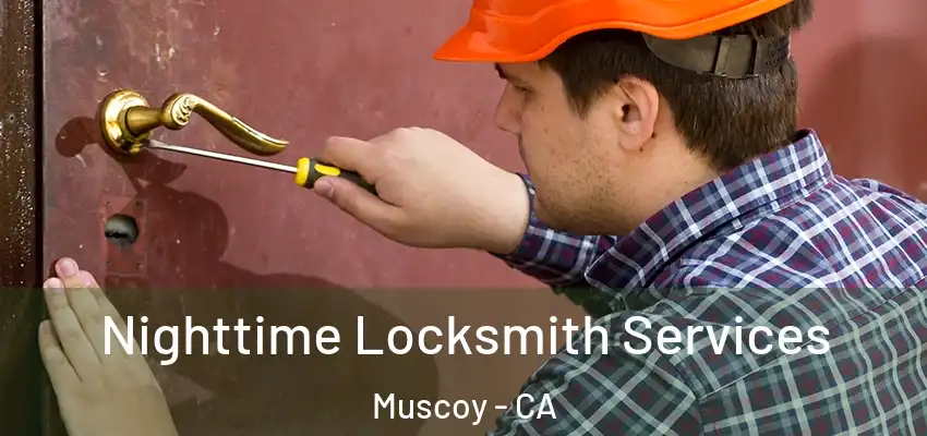 Nighttime Locksmith Services Muscoy - CA