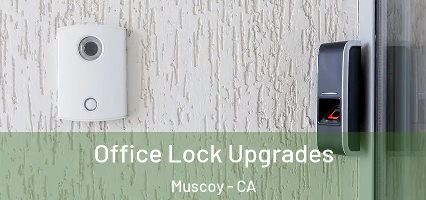 Office Lock Upgrades Muscoy - CA