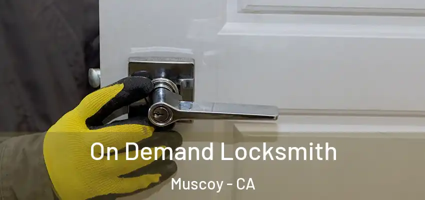 On Demand Locksmith Muscoy - CA