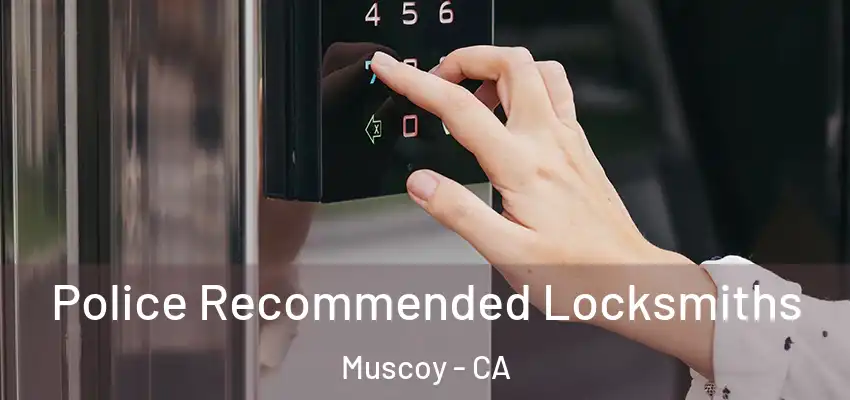  Police Recommended Locksmiths Muscoy - CA