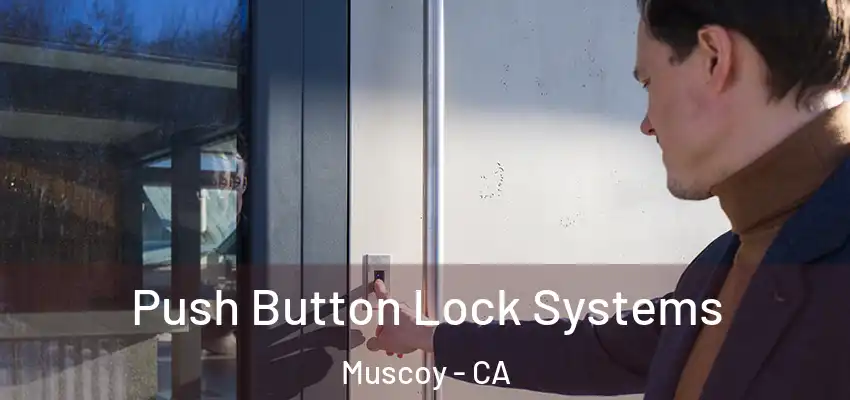 Push Button Lock Systems Muscoy - CA