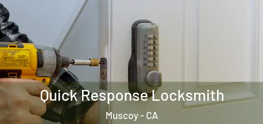 Quick Response Locksmith Muscoy - CA