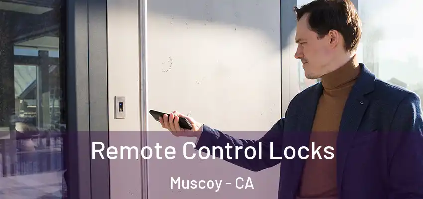  Remote Control Locks Muscoy - CA