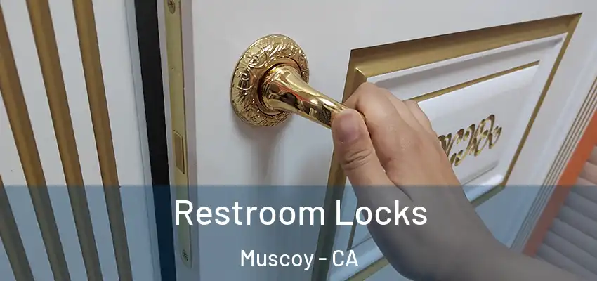 Restroom Locks Muscoy - CA