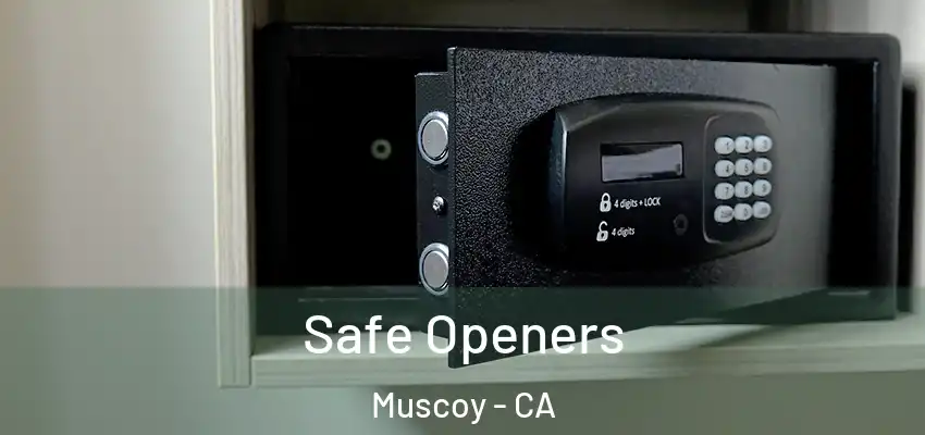 Safe Openers Muscoy - CA