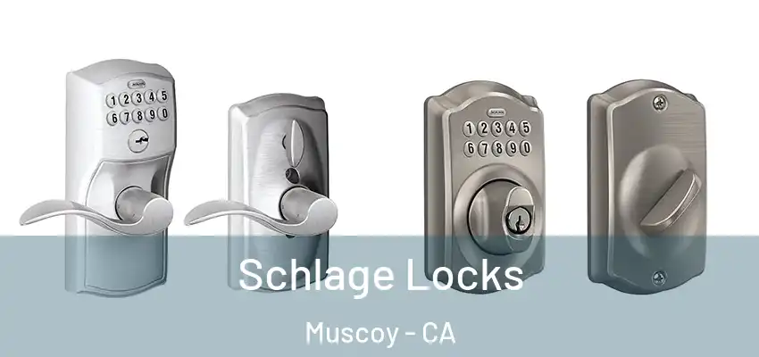Schlage Locks Muscoy - CA