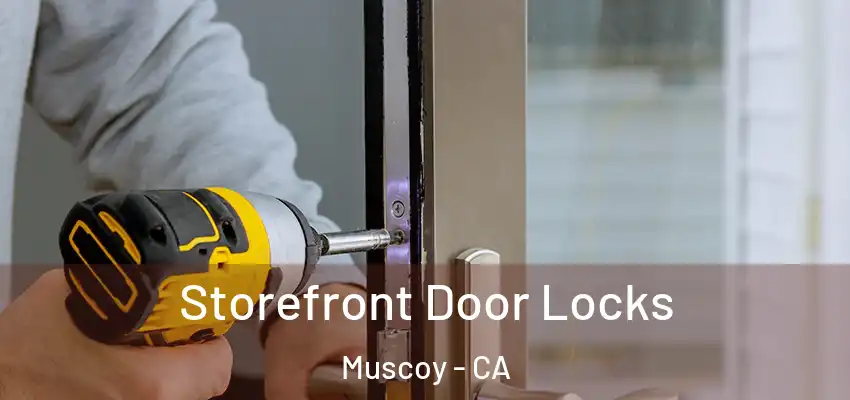 Storefront Door Locks Muscoy - CA