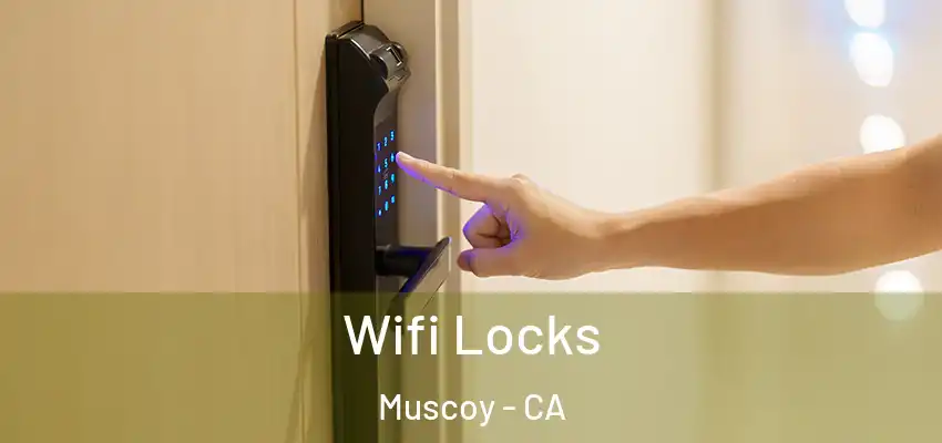 Wifi Locks Muscoy - CA