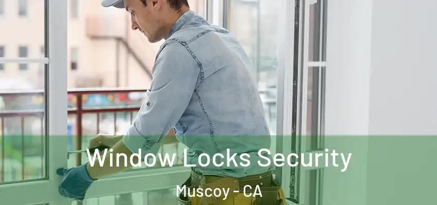  Window Locks Security Muscoy - CA